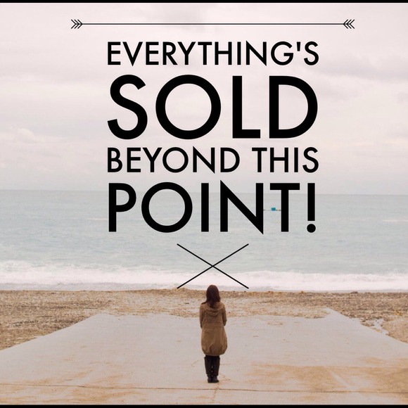 Everything is sold beyond this point!
