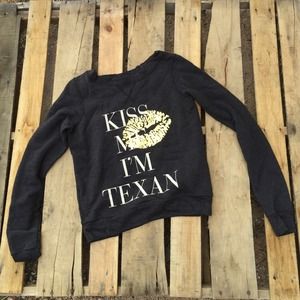 Kiss me I'm Texan southward sweatshirt