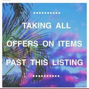 Taking offers. I need to sell all things