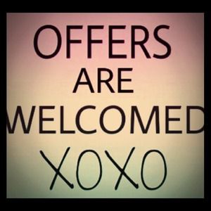 Offers welcome on all items!