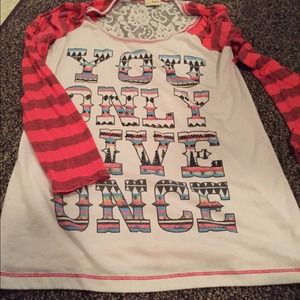 You Only Live Once shirt