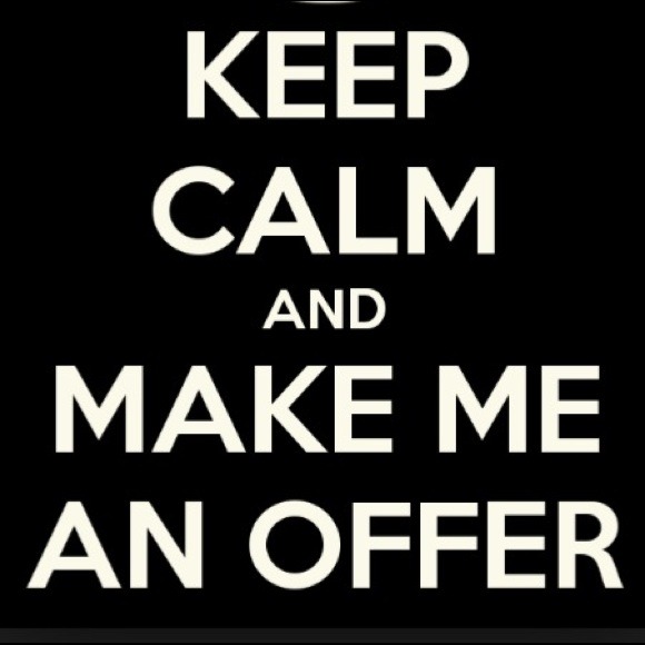 I WILL ENTERTAIN ANY REASONABLE OFFERS!!