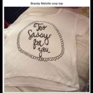 Too sassy for you crop top