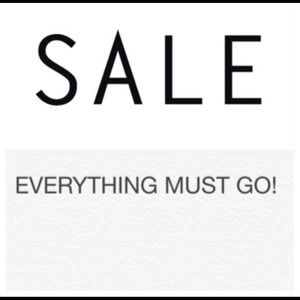 SALE! EVERYTHING MUST GO!