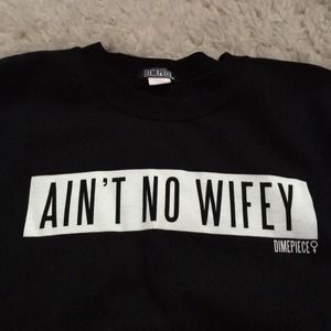 Ain't No Wifey Crewneck
