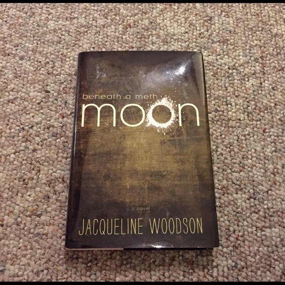 Behind a Meth Moon by Jacqueline Woodson