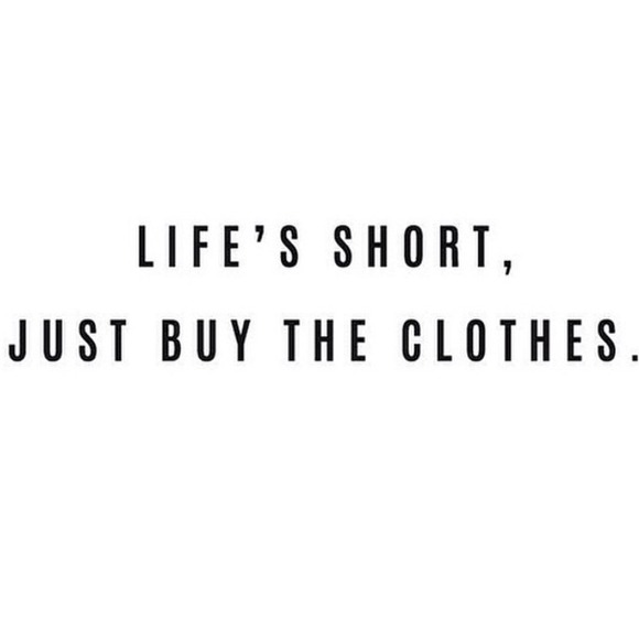 Life is Short! Shop on!