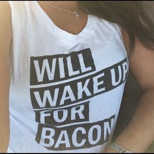 Will wake up for bacon shirt