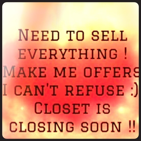 Make reasonable offers I'm clearing OUT!