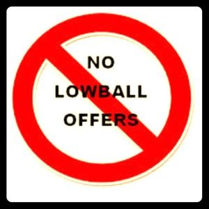 Low-ball offers will be rejected