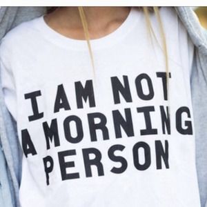 New 🎁I'm not a morning person white Tee.