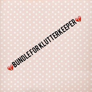 💔BUNDLE for @klutterkeeper💔