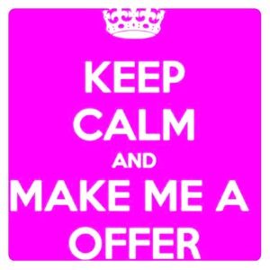 Accepting ALL Reasonable Offers Now!