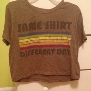 "Same Shirt Different Day" cropped tshirt