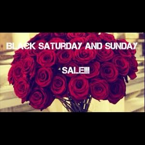 Black Saturday and Sunday Blowout Sale!!