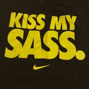 Nwot Kiss my sass nike shirt