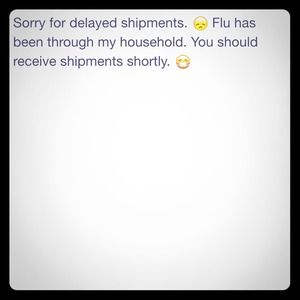 Shipments on their way! Getting over the flu! 😷