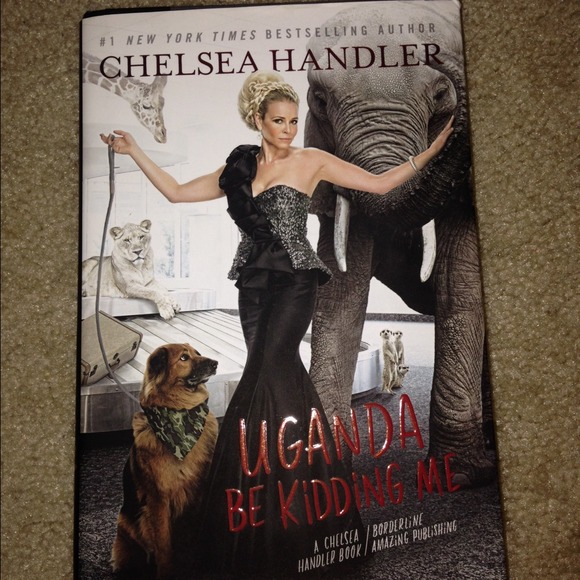 Chelsea Handler. Uganda Be Kidding Me