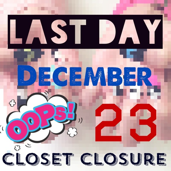 Closet Closure on December 23
