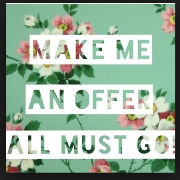 I NEED EVERYTHING GONE.