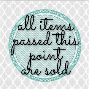 All items passed this point are sold!