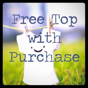 FREE TOP WITH PURCHASE!!