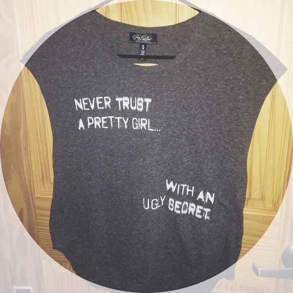 "Never Trust a Pretty Girl With an Ugly Secret"Tee