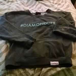 #diamondlife sweatshirt