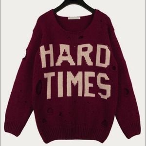 Hard Times Sweater