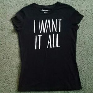 "I want it all" graphic t-shirt
