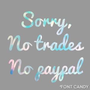 No trades, or PayPal.