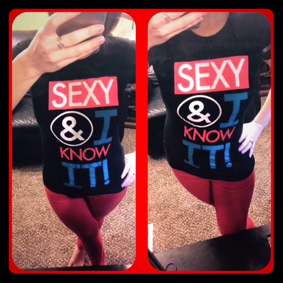 Sexy and I know it t-shirt