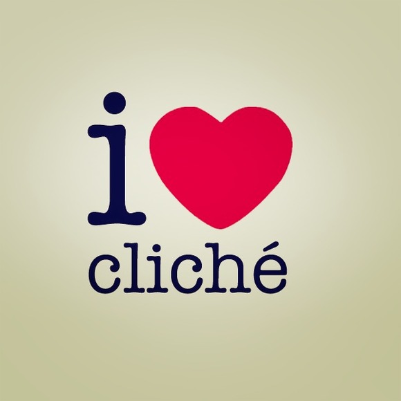 I <3 Cliche