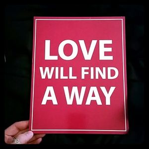 Love will find a way sign