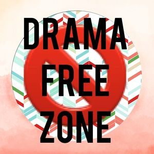 I DO NOT TOLERATE DRAMA!