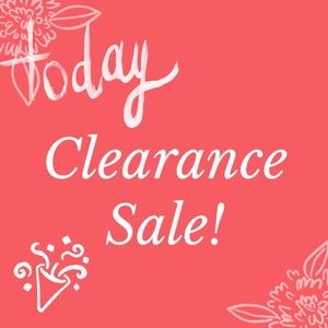Clearance Sale! Today!