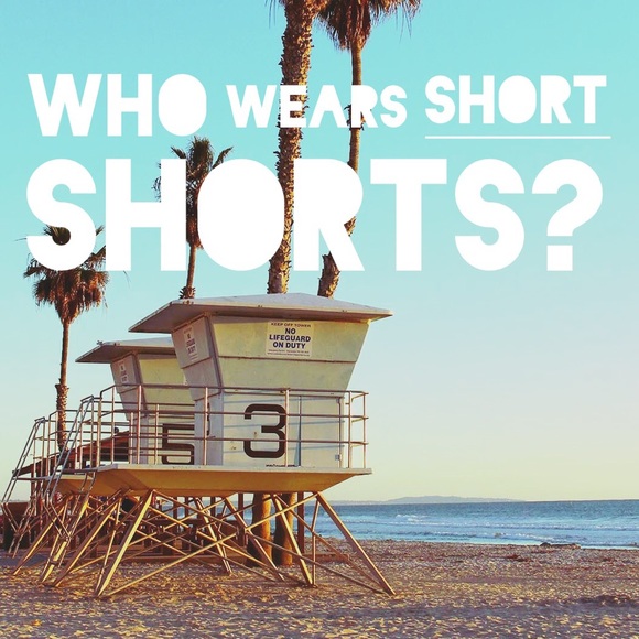 Shorts - Get your shorts hereeeeeee! Shorts - Get your shorts hereeeeeee!
