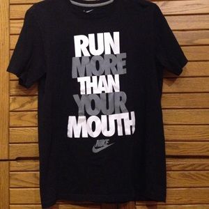 Nike "Run more than your mouth" TEE
