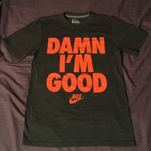 "Damn I'm Good" tshirt