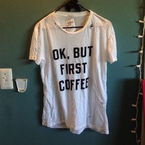 White ok, but first coffee tshirt