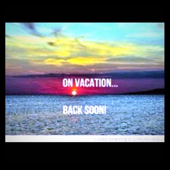 On vacation.
