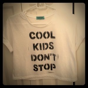 NWOT Crop top "Cool kids don't stop" from PacSun
