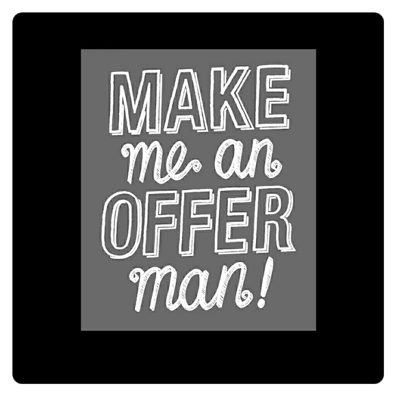 Make me an offer