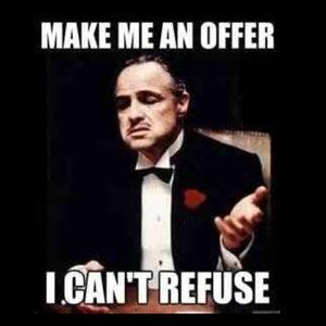MAKE ME AN OFFER!!!