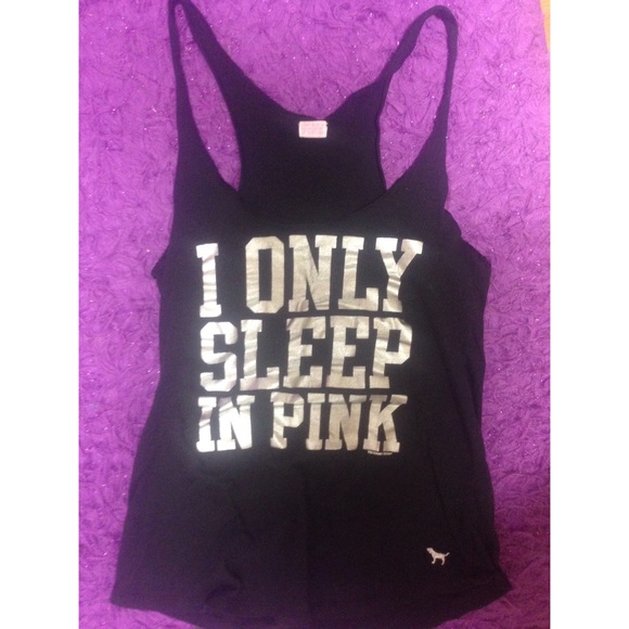 I only sleep in pink Victoria's Secret sleep tank