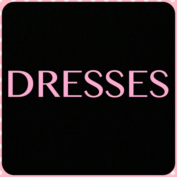 DRESSES