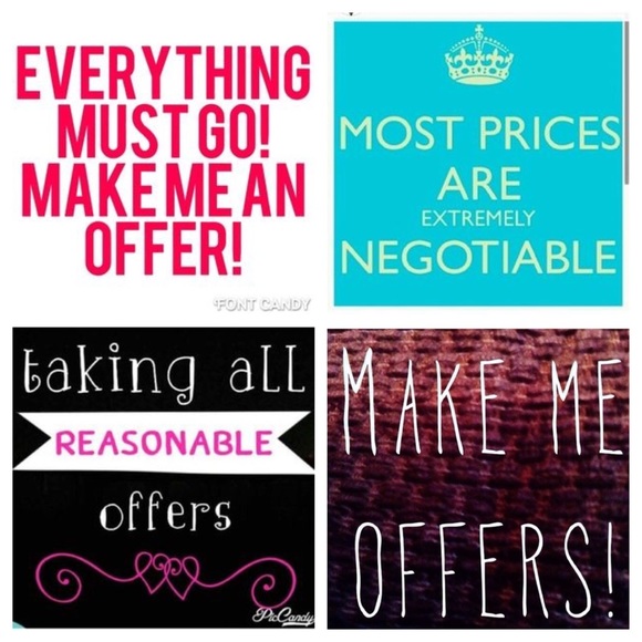 I accept most offers !!!!!