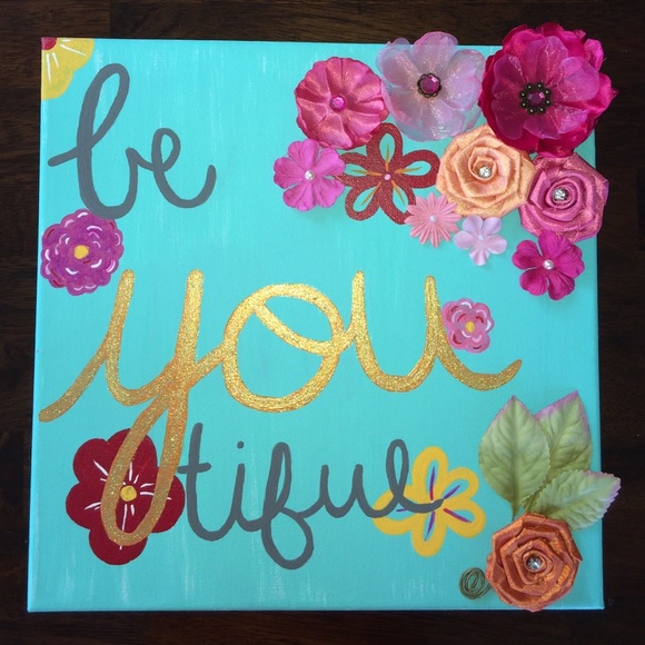 "Be-You-Tiful" homemade Canvas.