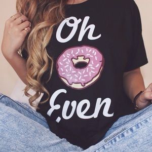"Oh 🍩 even" top
