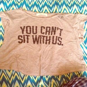 "You can't sit with us" crop top